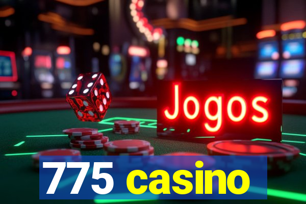 775 casino