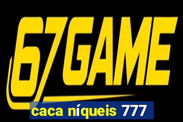 caca níqueis 777