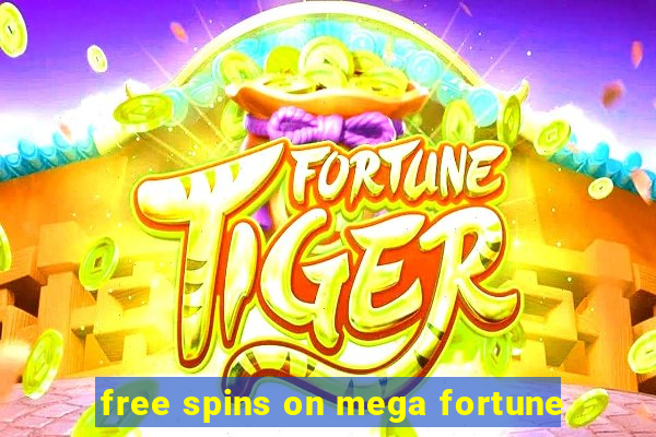 free spins on mega fortune