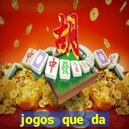 jogos que da dinheiro sem depositar