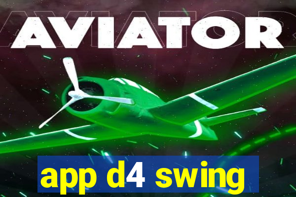 app d4 swing