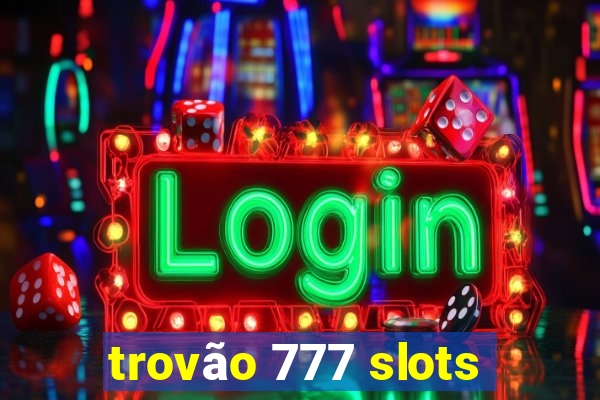 trovão 777 slots