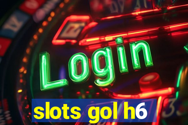 slots gol h6