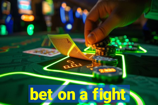 bet on a fight