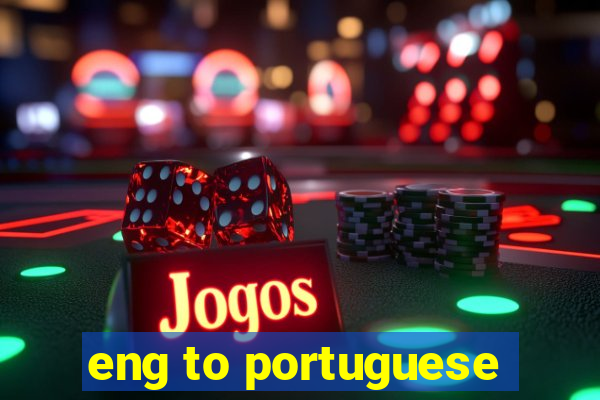 eng to portuguese