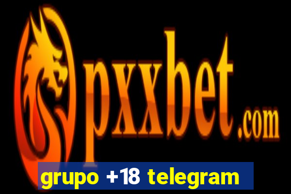 grupo +18 telegram