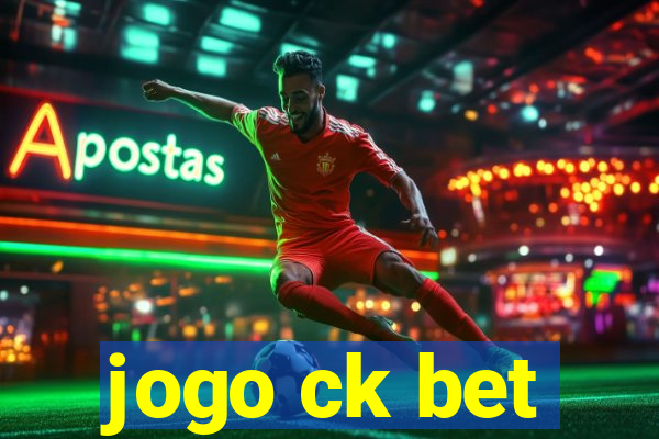 jogo ck bet