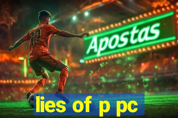 lies of p pc