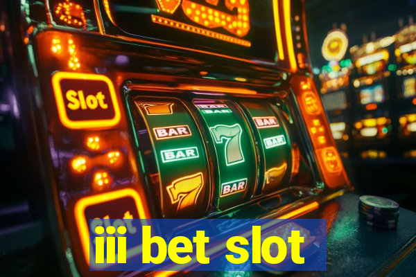 iii bet slot