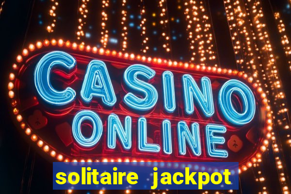 solitaire jackpot win real money