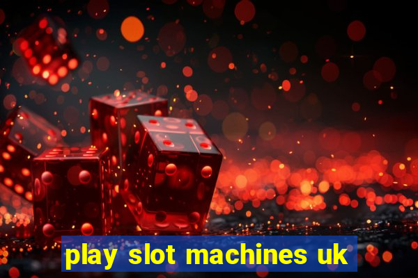 play slot machines uk