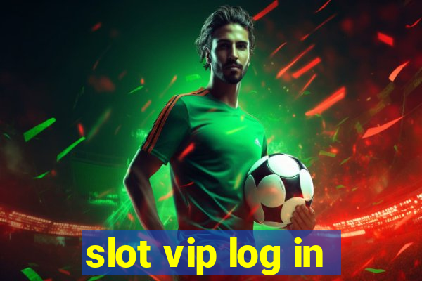 slot vip log in