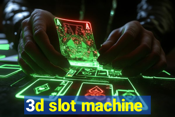 3d slot machine