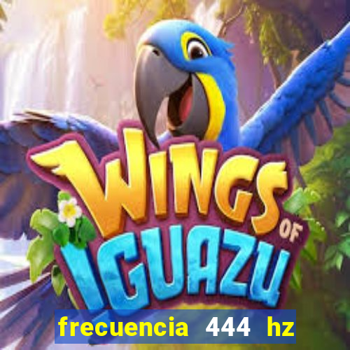 frecuencia 444 hz para que sirve