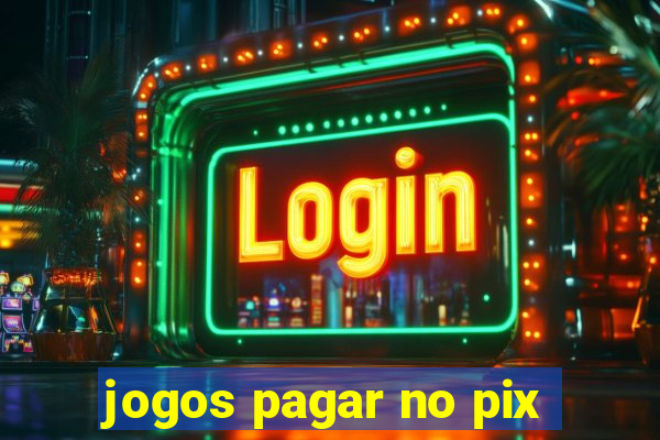 jogos pagar no pix