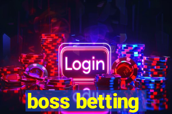 boss betting