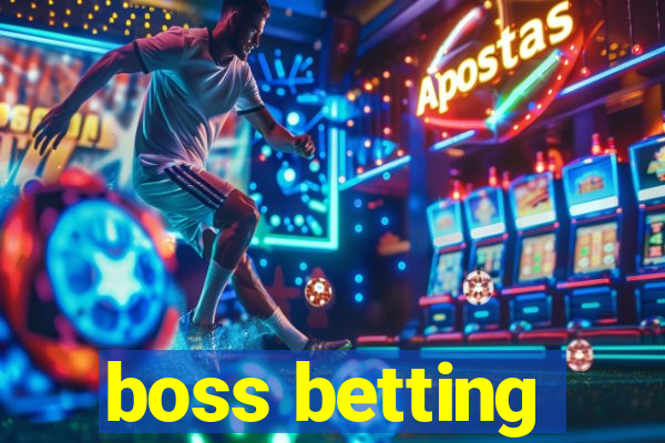 boss betting