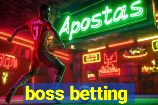 boss betting