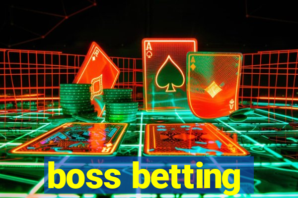 boss betting