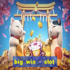 big win - slot casino online