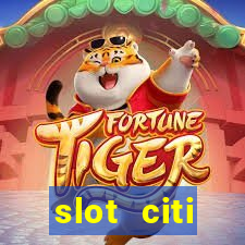 slot citi бонусы за регистрацию киев