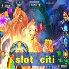 slot citi бонусы за регистрацию киев