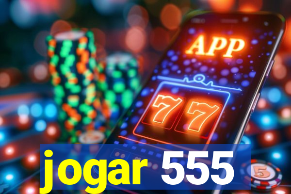 jogar 555