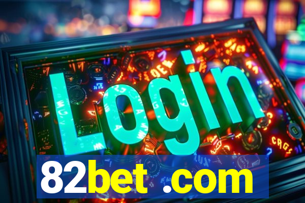 82bet .com