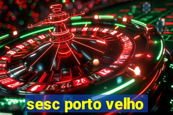 sesc porto velho