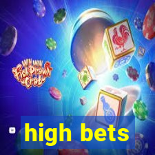 high bets