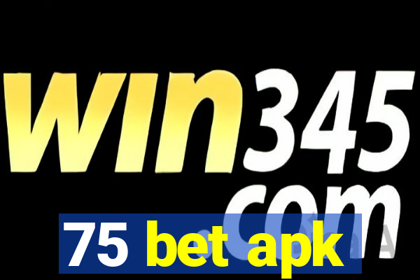 75 bet apk