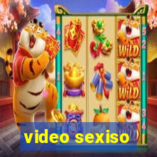 video sexiso