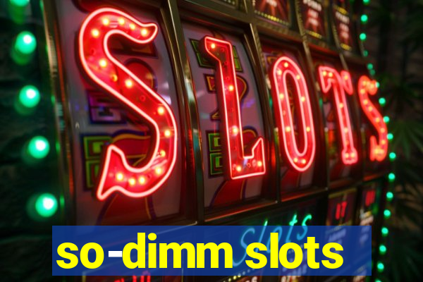 so-dimm slots