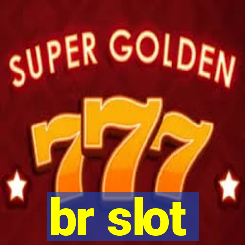 br slot