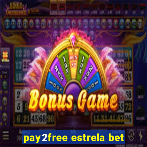 pay2free estrela bet