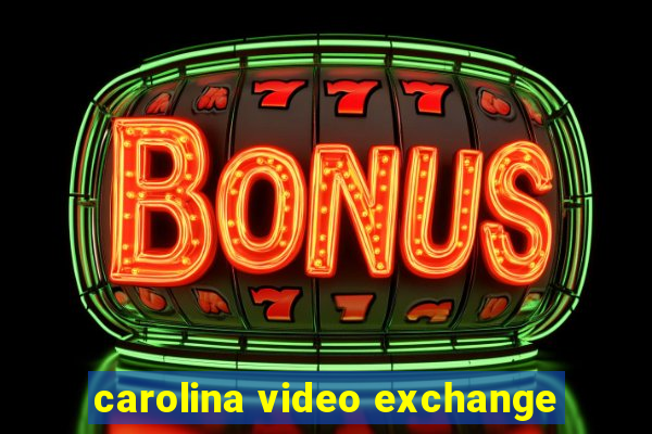 carolina video exchange