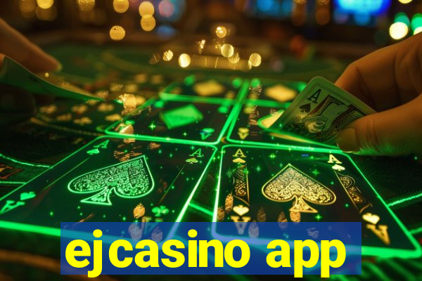 ejcasino app