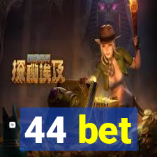 44 bet