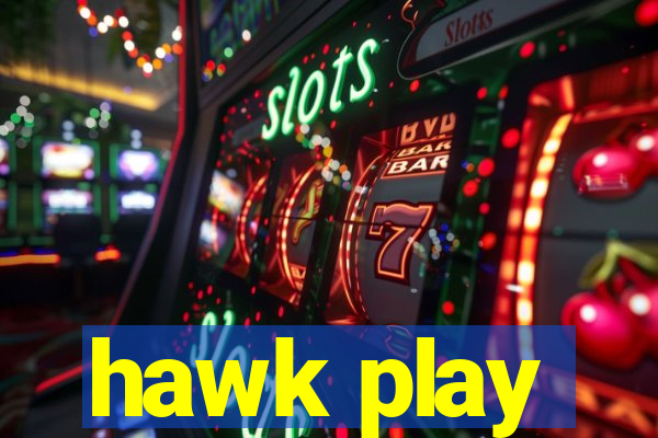 hawk play