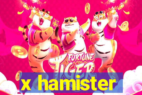 x hamister