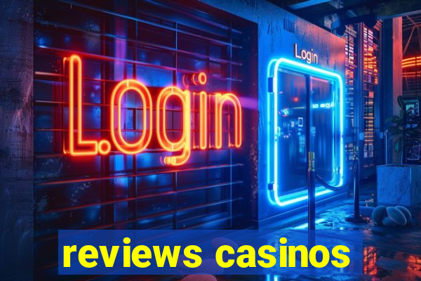 reviews casinos