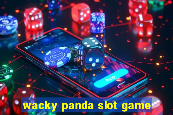 wacky panda slot game