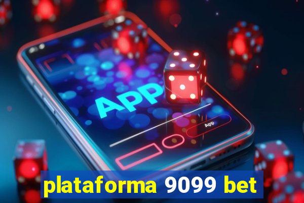 plataforma 9099 bet