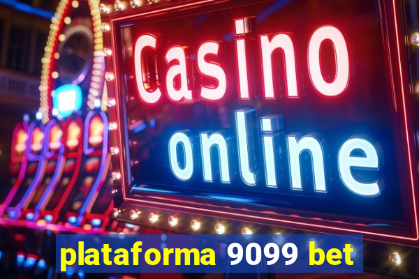 plataforma 9099 bet