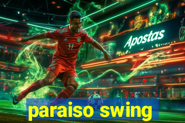 paraiso swing