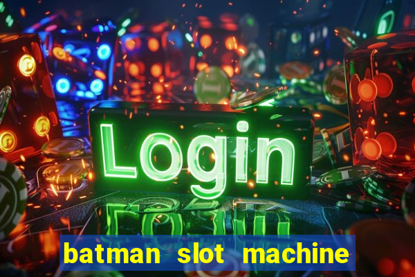 batman slot machine for sale