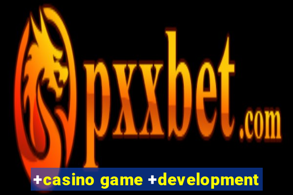 +casino game +development