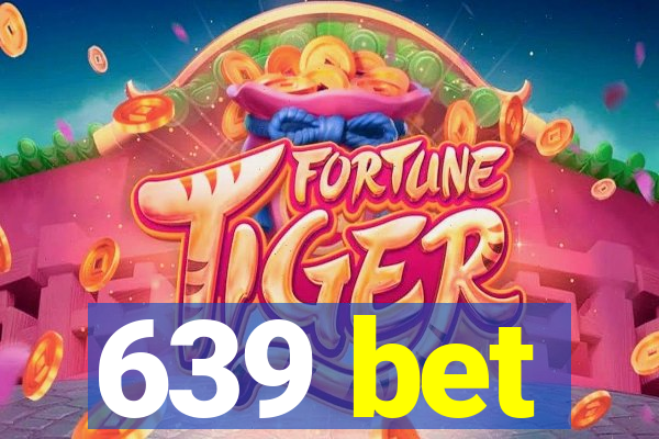 639 bet