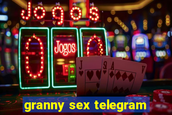 granny sex telegram