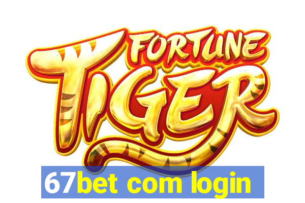 67bet com login